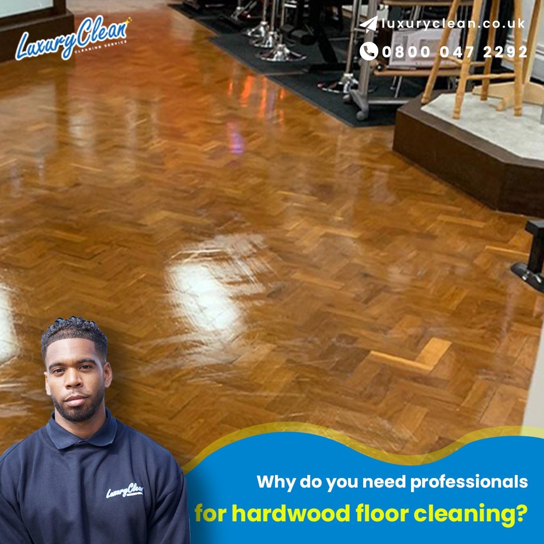 Why do you need professionals for hardwood floor cleaning?