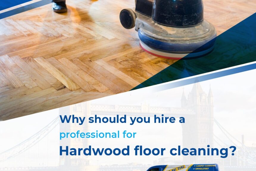 Why should you hire a professional for hardwood floor cleaning