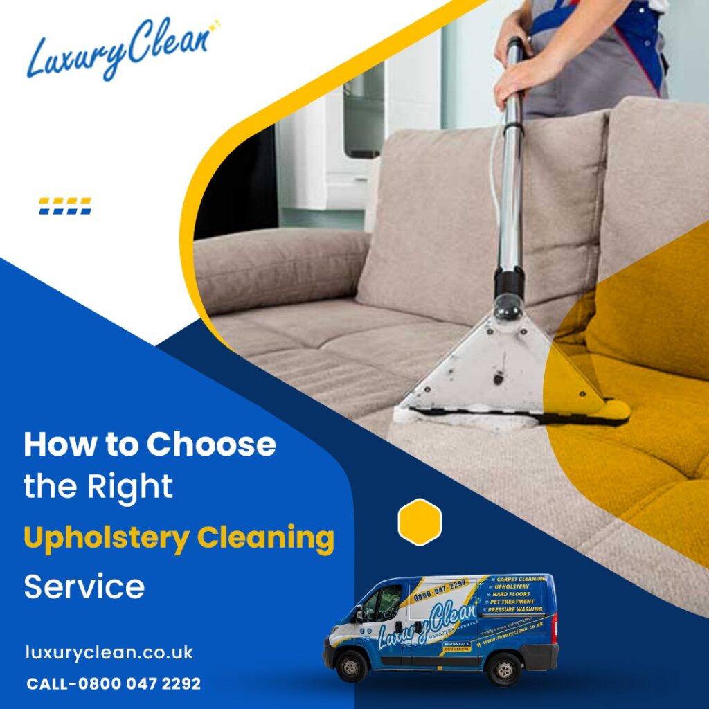 How to Choose the Right Upholstery Cleaning Service