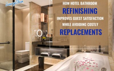 How Hotel Bathroom Refinishing Improves Guest Satisfaction While Avoiding Costly Replacements